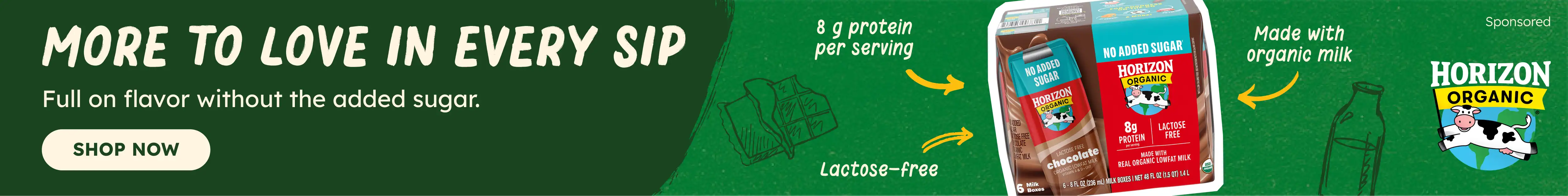 More to Love in Every Sip. Shop Now. Horizon Milk